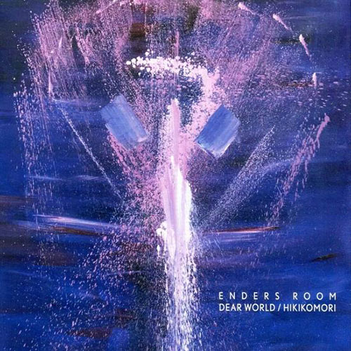 Enders Room - Dear World - Hikikomo