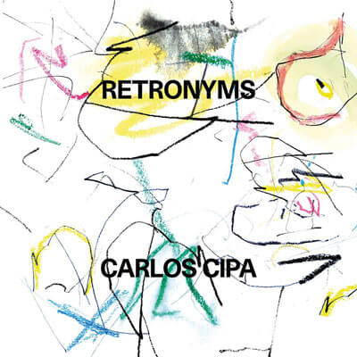 Carlos Cipa – Retronyms