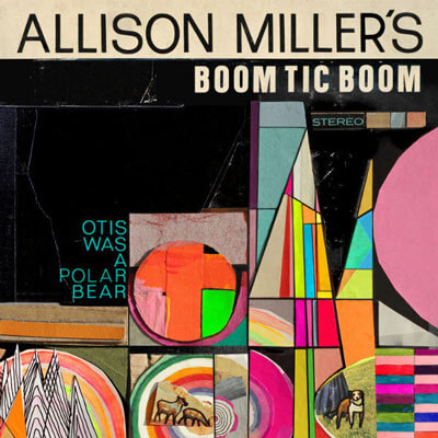 Allison Miller's – Boom Tic Boom