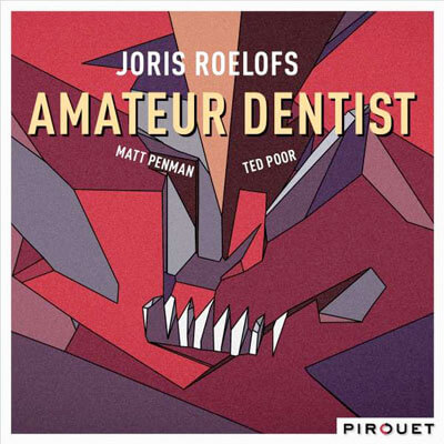 Joris Roelofs – Amateur Dentist